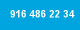 916 486 22 34
